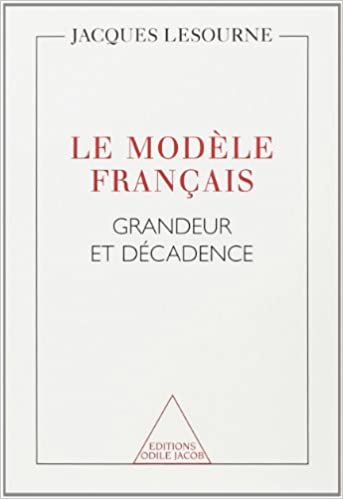 Le modèle français: grandeur et décadence
